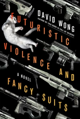 Futuristic Violence and Fancy Suits: A Novel cover