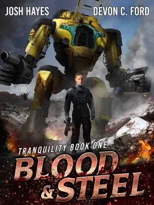 Blood and Steel: A Military Sci-Fi Series (Tranquility Book 1) cover