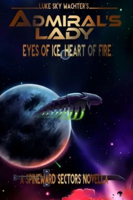 Admiral’s Lady: Eyes of Ice, Heart of Fire (Spineward Sectors, #1.5) cover