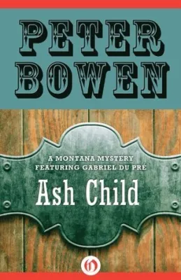 Ash Child (The Montana Mysteries Featuring Gabriel Du Pré Book 9) cover