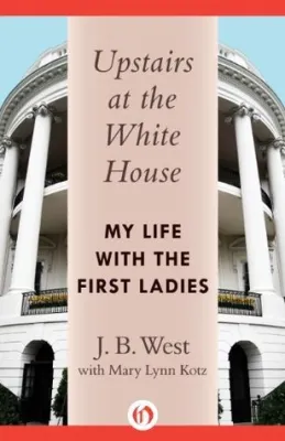 Upstairs at the White House: My Life with the First Ladies cover