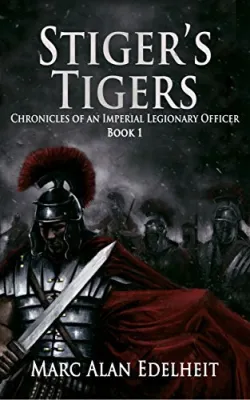 Stiger’s Tigers (Chronicles of an Imperial Legionary Officer, #1) cover