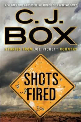 Shots Fired: Stories from Joe Pickett Country cover
