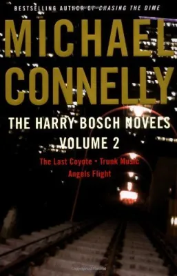Harry Bosch Novels, The: Volume 2: The Last Coyote, Trunk Music, Angels Flight cover
