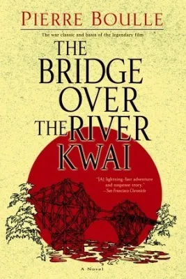 The Bridge Over the River Kwai: A Novel cover
