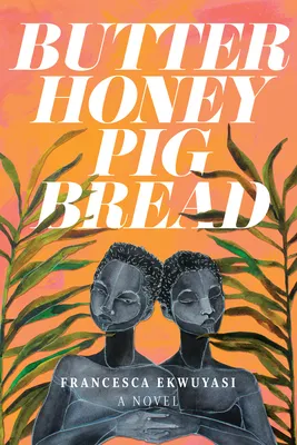 Butter Honey Pig Bread: A Novel cover