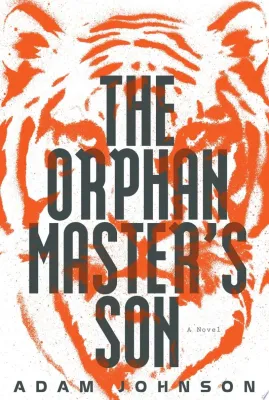 The Orphan Master’s Son: A Novel cover