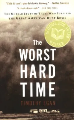 The Worst Hard Time: The Untold Story of Those Who Survived the Great American Dust Bowl cover