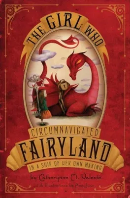 The Girl Who Circumnavigated Fairyland in a Ship of Her Own Making (Fairyland, #1) cover