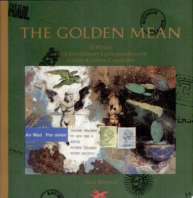 The Golden Mean: In Which the Extraordinary Correspondence of Griffin & Sabine Concludes cover