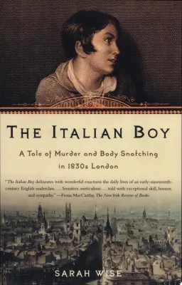 The Italian Boy: A Tale of Murder and Body Snatching in 1830s London cover