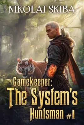 Gamekeeper: The System’s Huntsman (Book #1): A Progression Fantasy Survival Series cover