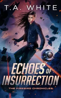 Echoes of Insurrection (The Firebird Chronicles, #6) cover