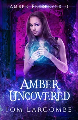 Amber Uncovered (Amber Preserved Book 1) cover