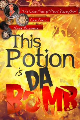 This Potion Is da Bomb (Case Files of Henri Davenforth, #8) cover