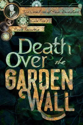 Death Over the Garden Wall (The Case Files of Henri Davenforth #7) cover
