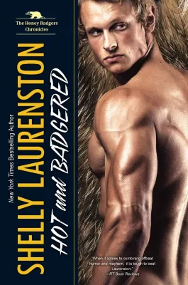 Hot and Badgered (Honey Badger Chronicles, #1) cover