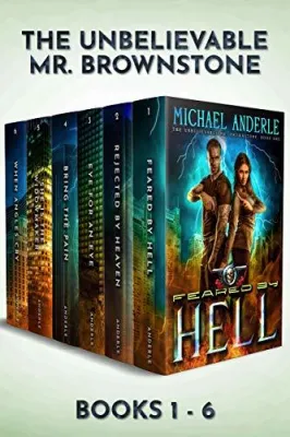 Feared by Hell / Rejected by Heaven / Eye for an Eye / Bring the Pain / She is the Widow Maker / When Angels Cry (The Unbelievable Mr. Brownstone #1-6) cover