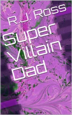 Super Villain Dad (Cape High, #1) cover