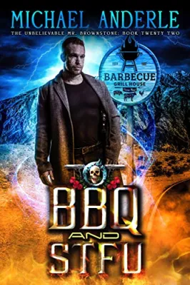 BBQ and STFU (The Unbelievable Mr. Brownstone #22) cover
