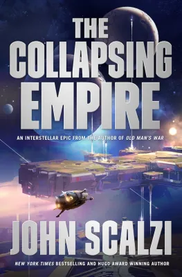 The Collapsing Empire (The Interdependency, #1) cover