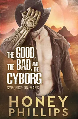 The Good, the Bad, and the Cyborg (Cyborgs on Mars, #1) cover
