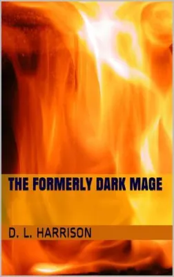 The Formerly Dark Mage cover