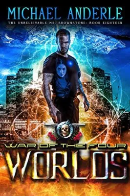 War of the Four Worlds (The Unbelievable Mr. Brownstone, #18) cover