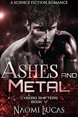Ashes and Metal (Cyborg Shifters, #5) cover