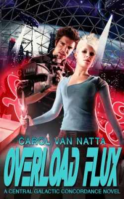 Overload Flux (Central Galactic Concordance, #1) cover