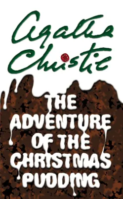 The Adventure of the Christmas Pudding (Hercule Poirot, #37) cover