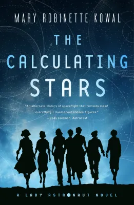 The Calculating Stars (Lady Astronaut Universe, #1) cover