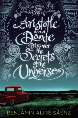 Aristotle and Dante Discover the Secrets of the Universe (Aristotle and Dante, #1) cover