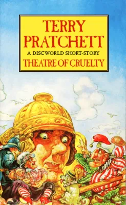 Theatre of Cruelty (Discworld, #14.5; City Watch, #1.5) cover