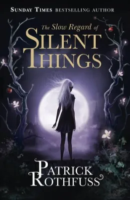 The Slow Regard of Silent Things (The Kingkiller Chronicle, #2.5) cover
