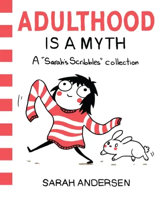 Adulthood Is a Myth (Sarah’s Scribbles, #1) cover