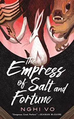 The Empress of Salt and Fortune (The Singing Hills Cycle, #1) cover
