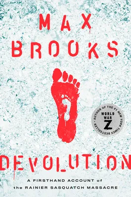 Devolution: A Firsthand Account of the Rainier Sasquatch Massacre cover