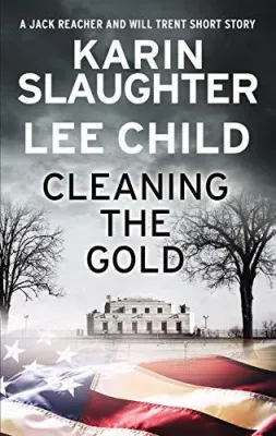 Cleaning the Gold (Jack Reacher, #23.6; Will Trent, #8.5) cover