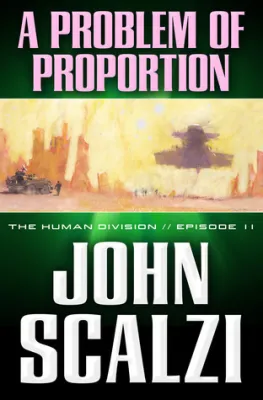 A Problem of Proportion (The Human Division, #11) cover