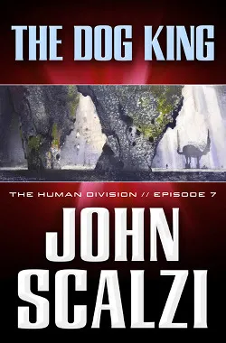 The Dog King (The Human Division, #7) cover