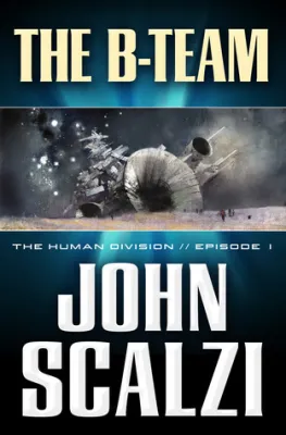The B-Team (The Human Division, #1) cover