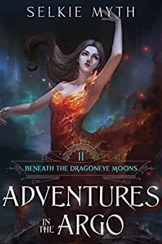 Adventures in the Argo (Beneath the Dragoneye Moons, #2… cover