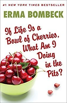 If Life Is a Bowl of Cherries, What Am I Doing in the P… cover