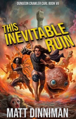 This Inevitable Ruin (Dungeon Crawler Carl, #7) cover