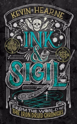 Ink & Sigil: From the world of The Iron Druid Chronicles cover