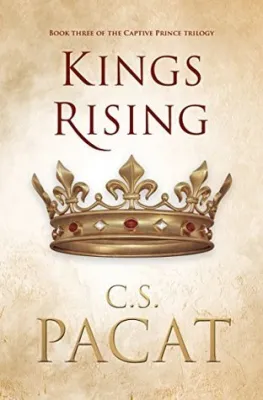 Kings Rising: Book Three of the Captive Prince Trilogy cover