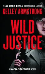 Wild Justice: A Nadia Stafford Novel cover