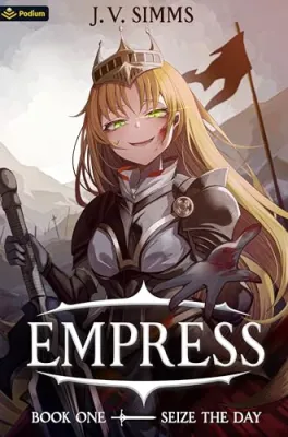 Seize the Day: A World Conquest Isekai (Empress #1) cover