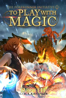 To Play With Magic (The Forerunner Initiative #1) cover